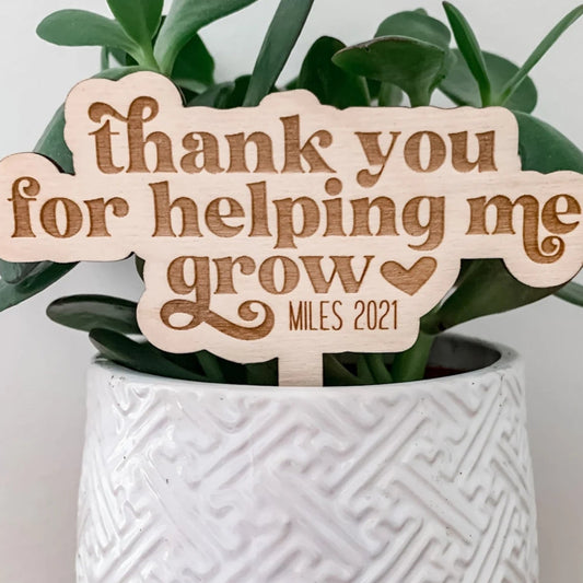 Thank you for helping me grow Plant Tag